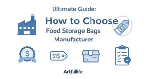 Ultimativ guide infografik til at vælge den bedste producent af madopbevaringsposer med nøgleudvælgelseskriterier og Artfullife branding